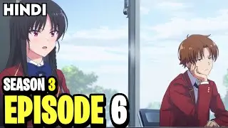 Classroom of The Elite - Season 3 Episode 6 Explained In Hindi