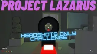 Roblox Project Lazarus: WR Headshots Only Challenge
