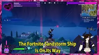 The Fortnite Sandstorm Ship Is On Its Way