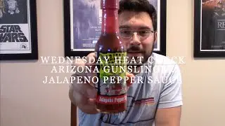 Wednesday Heat Check | Arizona Gunslinger | Jalapeno Pepper Sauce