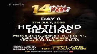 HEALTH AND HEALING! || MID-YEAR FASTING AND PRAYERS [DAY 8] || 7TH JULY 2025