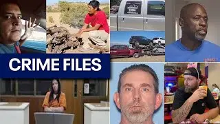 Crime Files: Phoenix dad's remains found; questions in AZ missing persons case