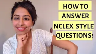 NCLEX Episode 3-  How to Answer NCLEX Style Questions!