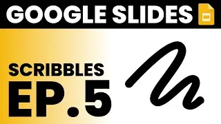 SCRIBBLES | Google Slides Basics - Episode 5