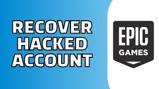 How to Recover Hacked Epic Games Account (Tutorial)
