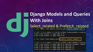 Django Models: Create, Insert, Retrieve Data (Select related & Prefetch related)