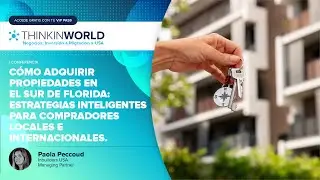 Cómo adquirir prop. en el Sur de Florida: Estra, inteligentes para compradores locales e internac.