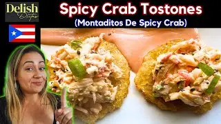Spicy Crab Tostones (Montaditos De Spicy Crab) | Delish D'Lites | Puerto Rican Dishes
