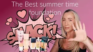 THE BEST SUMMER TIME FOUNDATION! How to choose the best foundation for hot weather