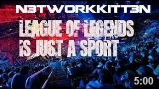 League of Legends is just a sport ➪ by N3tworkKitt3N