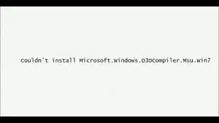 Couldn't install Microsoft.Windows.D3DCompiler.Msu.Win7 Resolution