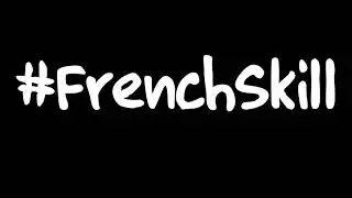 #FrenchSkillV5