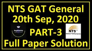 NTS GAT General held on 20th Sep 2020 | Full Length Paper with Detailed Solution, Part 3 | ASPIRANTS