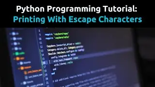 Python Tutorial: Escape Characters