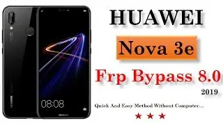 Huawei Nova 3e , [Huawei P20 Lite] (ANE-LX1) Frp Bypass 8.0 2019 Unlock without Computer...