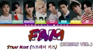 Stray Kids (스트레이 키즈) - FAM (Korean Ver.) [Color Coded Lyrics Han|Rom|Eng]