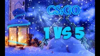 CS:GO | CLUTCH 1 VS 5