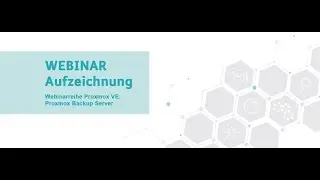Webinarreihe Proxmox VE:  Proxmox Backup Server