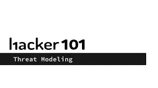 Hacker 101 - Threat Modeling