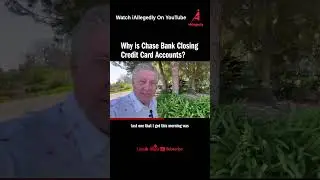 Why is Chase Bank Closing Credit Card Accounts? 