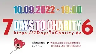 7 DAYS TO CHARITY 6 💗 💙 💚 Spendenlivestream 💛 💜 🖤 10.09.2022 - 19:00 UHR TWITCH #7DaysToCharity