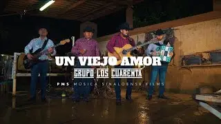 Grupo Los Cuarenta - Un Viejo Amor (video musical)