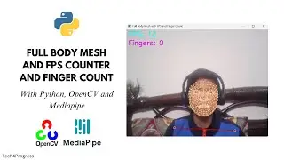 Full Body Mesh With FPS and Finger count | OpenCV and Mediapipe | Python | Tech4Progress