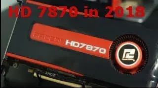 HD 7870 Game Benchmarks in 2018