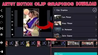 How To Add Artsy Effect Motion Clip Graphics || in Kinemaster ||