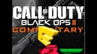 Black Ops 2 E3 commentary
