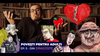 Mincu | Povesti pentru adulti | Episodul 5 - Din dragoste