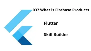 037 What is Firebase and their Products || Flutter || Free Course
