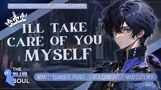 The Tsundere Prince Cares for Sick Maid Listener [M4F] [Sick Comfort] [Hair Brushing] [Dominant]