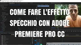 Come fare l'effetto specchio in Adobe Premiere Pro CC