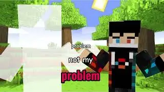 Not my problem Minecraft animation