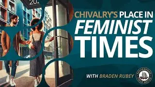 How the Death of Chivalry is Killing Relationships
