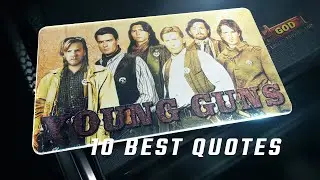 Young Guns 1988 | 10 Best Quotes