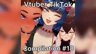 Vtuber Tiktok Compilation #18