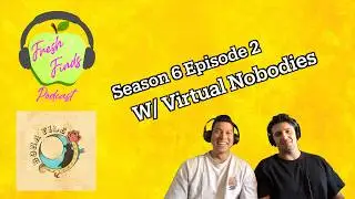 Bona Fide: Fresh Finds Podcast Season 6 Episode 2 W/ Virtual Nobodies