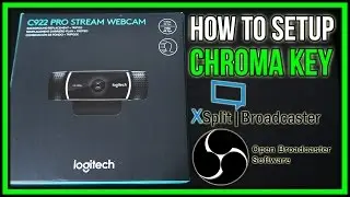 How to Setup a Chroma Key with the Logitech C922 PRO STREAM WEBCAM in Xsplit Broadcaster/OBS Studio