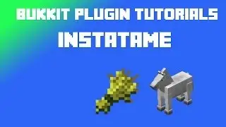 Bukkit Plugin Tutorials- InstaTame