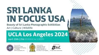 Beauty of Sri Lanka Photographic Exhibition Los Angeles (UCLA)