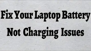 Fix Any Laptop Battery | How to fix any laptop battery Plugged in but not charging