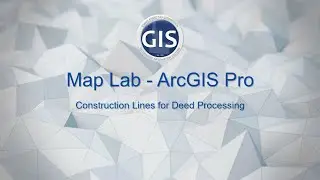 ArcPro - Construction Lines for Deed Processing