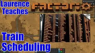 Train Scheduling Tutorial - Laurence Plays Factorio