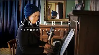 SNOWBIRD - Catherine MacLellan