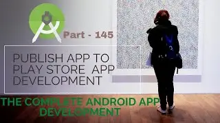 How to Simply Publish Android app to Play store |Part 145| The Complete Android App Development 2021