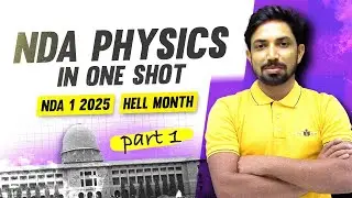 Complete Physics in One Shot Part 1 || Amit Sir || NDA 1 2025