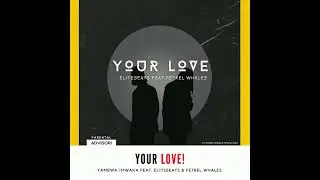 Yambwa Imwaka - Your Love feat. Elitebeats & Petrel Whales (Official Audio)