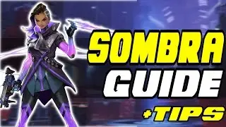 Overwatch | How To Play Sombra - Quick Beginner Sombra Guide / Tutorial /Tips and Tricks Season 3